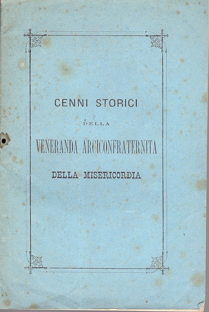 Cenni storici della Veneranda Arciconfraternita della Misericordia sotto il titolo … | Immagine principale
