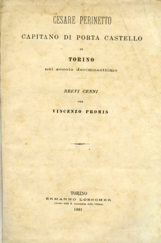 Cesare Perinetto Capitano di Porta Castello in Torino nel secolo …