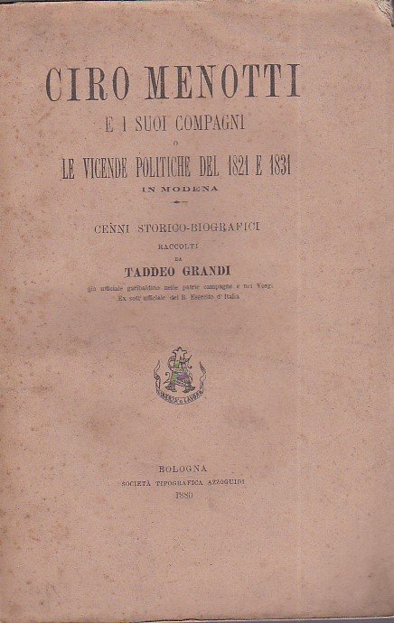 Ciro Menotti e i suoi compagni o le vicende politiche …