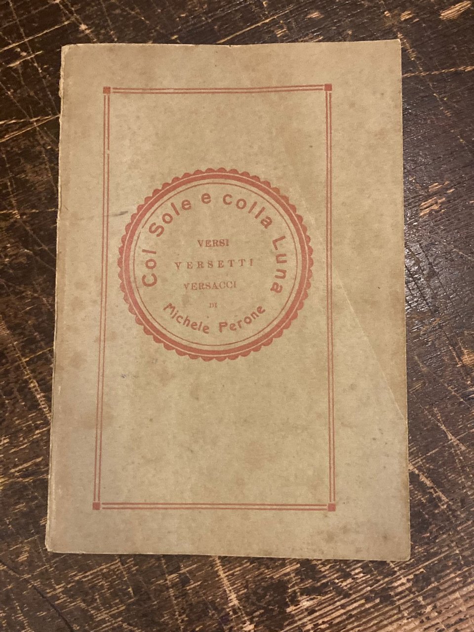 Col sole e colla luna. Versi, versetti e versacci
