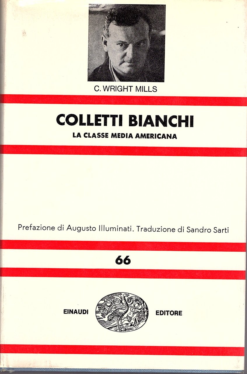 Colletti bianchi. La classe media americana. Prefazione di Augusto Illuminati. …