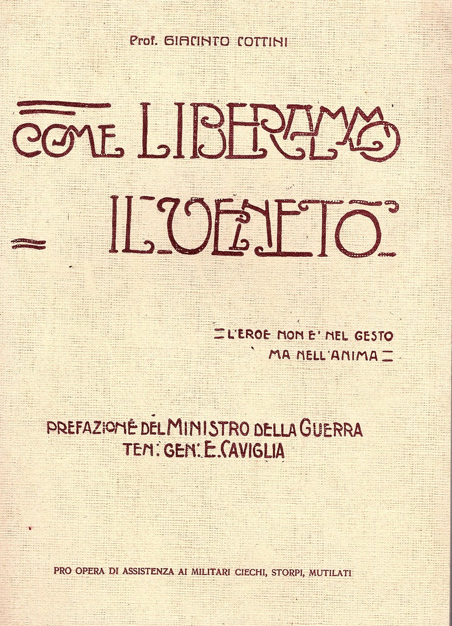 Come liberammo il Veneto. Prefazione del Ministo della Guerra Ten. …