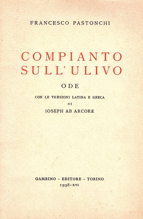 Compianto sull' ulivo. Ode con le versioni latina e greca …