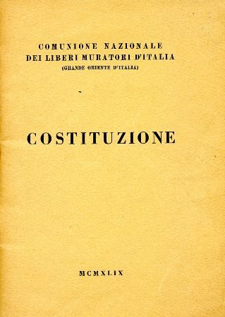 Comunione Nazionale dei Liberi Muratori d'Italia (Grande Oriente d'Italia). Costitutuzione