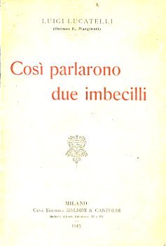 Cosi' parlarono due imbecilli