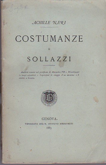 Costumanze e sollazzi. Aneddoti romani sul pontificato di Alessandro VII …