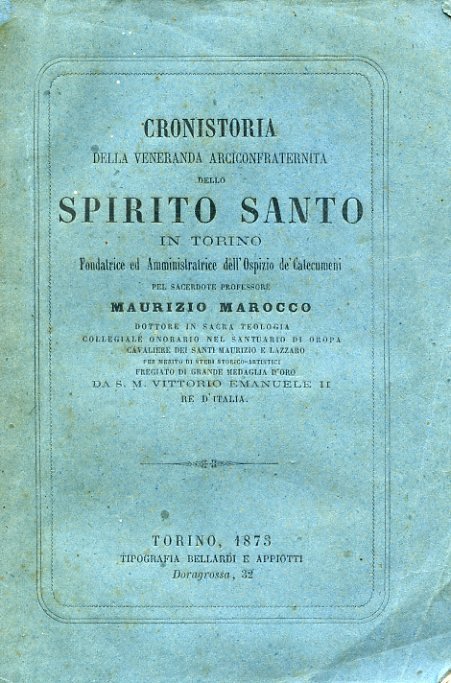 Cronistoria della Veneranda Arciconfraternita dello Spirito Santo in Torino Fondatrice …