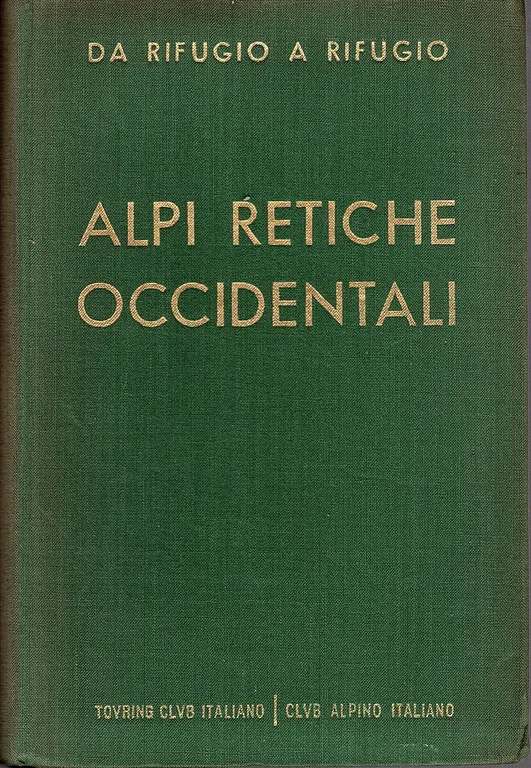 Da rifugio a rifugio. Alpi Retiche Occidentali