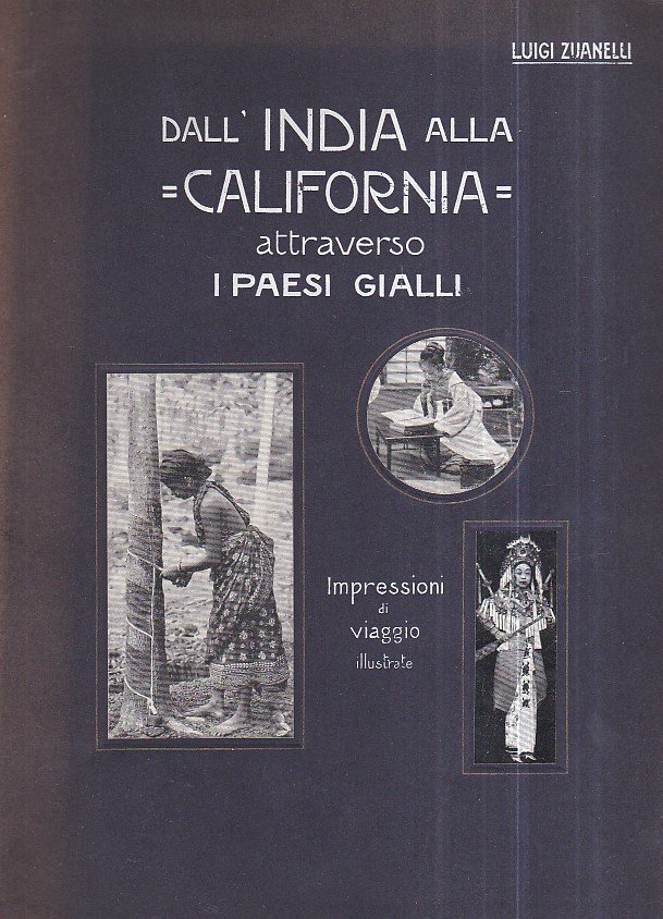 Dall' India alla California attraverso i Paesi Gialli. Impressioni di …