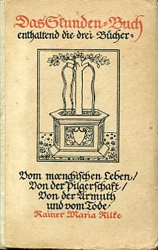 Das Stunden Buch enthaltend die drei Bücher. Von moenchischen Leben …