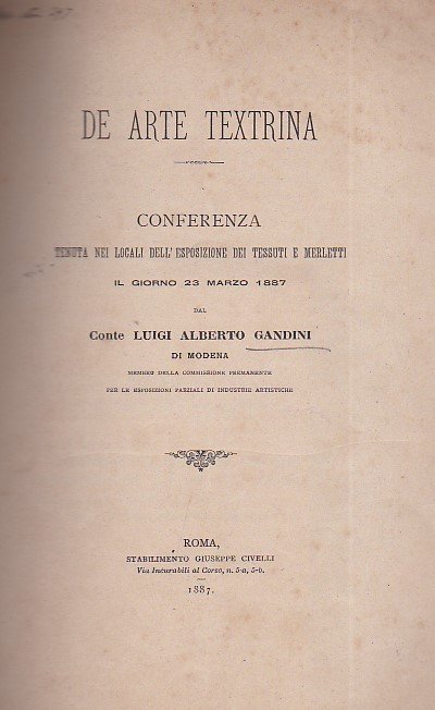 De Arte Textrina. Conferenza tenuta nei locali dell'Esposizione dei tessuti e merletti il giorno 23 marzo 1887