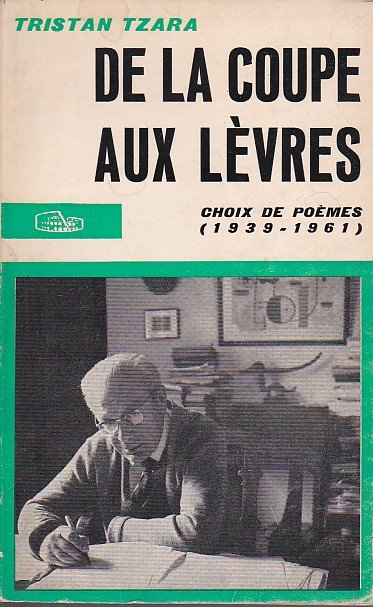 De la coupe aux lèvres. Choix de poèmes (1939 - …