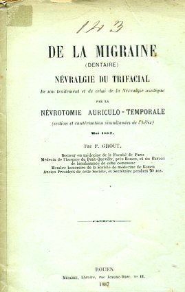De la migraine (dentaire), névralgie du trifacial. De son traitement …