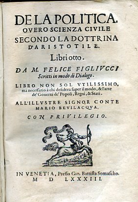 De la Politica, ovvero Scienza Civile secondo la dottrina d'Aristotele. …