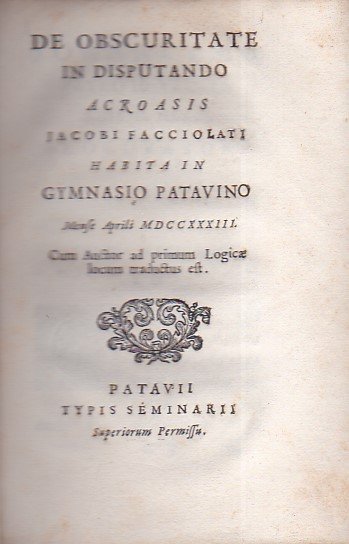 De obscuritate in disputando. Acroasis habita in Gymnasio Patavino Mense …