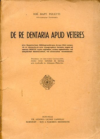 De Re Dentaria apud Veteres sive Repertorium Bibliographicum, in quo …