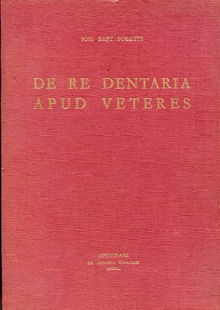 De Re Dentaria apud Veteres sive Repertorium Bibliographicum, in quo …