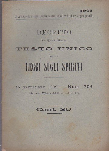 Decreto che approva l'annesso testo unico delle leggi sugli spiriti …