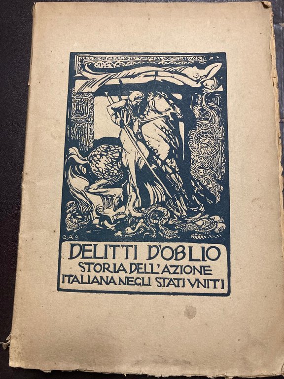 Delitti d' oblio. Storia dell'azione italiana negli Stati Uniti