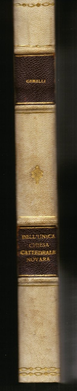 Dell'unica e costantemente unica Chiesa Cattedrale di Novara riconosciuta nel …