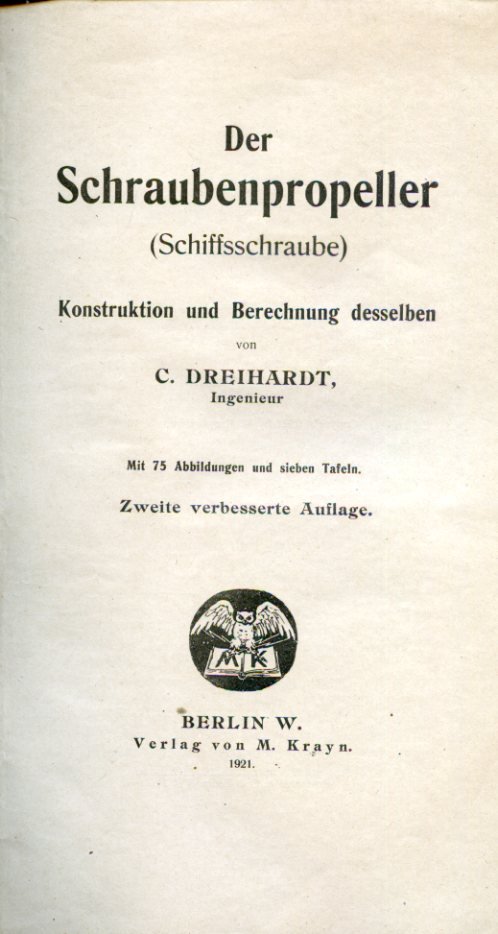 Der Schraubenpropeller (Schiffsschraube). Konstruktion und Berechnung desselben