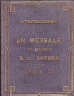 Descrizione di un messale del Cardinale Domenico Della Rovere Vescovo …