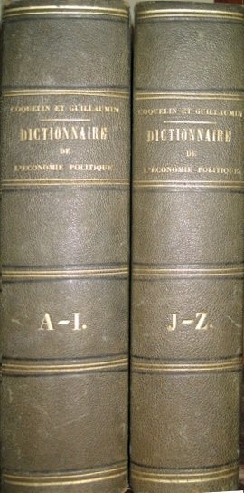 Dictionnaire de l'Économie Politique contenant l'exposition des principes de la …