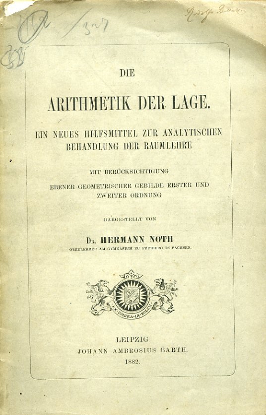 Die Arithmetik der Lage. Ein neues Hilfsmittel zur analytischen Behandlung …