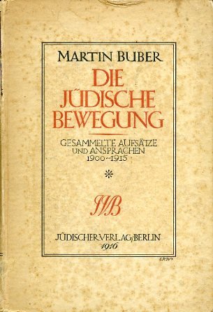 Die Jüdische Bewegung. Gesammelte Aufsätze und Ansprachen. 1900 - 1915