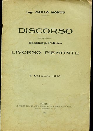 Discorso pronunciato al Banchetto Politico di Livorno Piemonte. 5 ottobre …