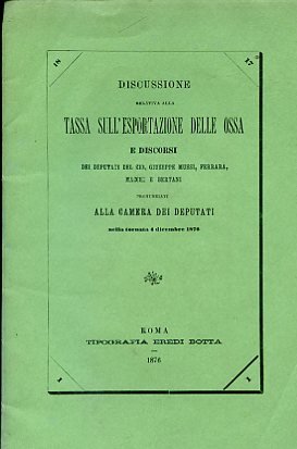 Discussione relativa alla tassa sull'esportazione delle ossa e discorsi dei …