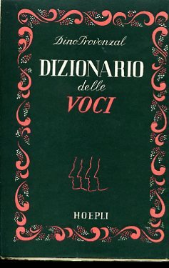 Dizionario delle Voci. Come parlavano / voce, gesto, loquacità, taciturnità, …