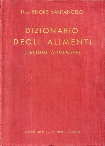 Dizionario pratico degli alimenti preceduto da nozioni su la nutrizione, …