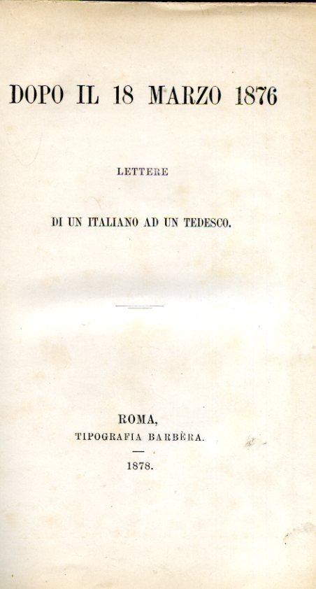 Dopo il 18 marzo 1876. Lettere di un italiano ad …