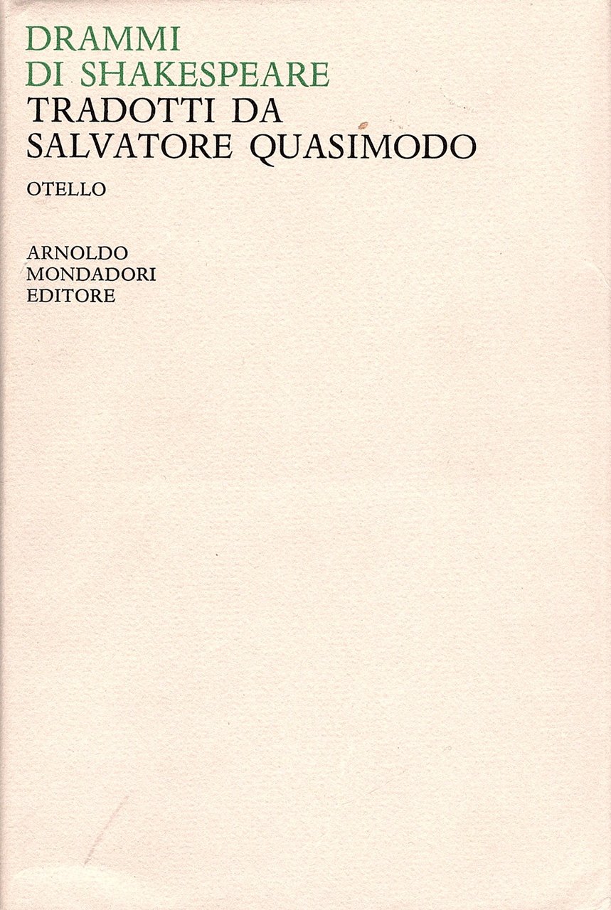 Drammi di Shakespeare tradotti da Salvatore Quasimodo. OTELLO. Volume terzo