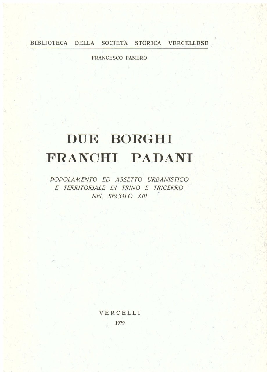 Due borghi franchi padani. Popolamento ed assetto urbanistico e territoriale …