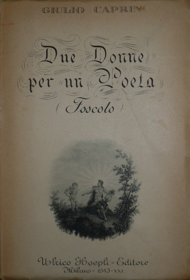 Due donne per un poeta (Ugo Foscolo). Racconto nella storia