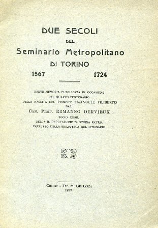 Due secoli del Seminario Metropolitano di Torino. 1567-1724. Breve memoria …