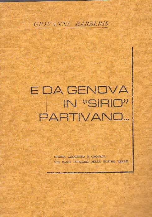 E da Genova in 'Sirio' partivano. Storia, leggenda e cronaca …