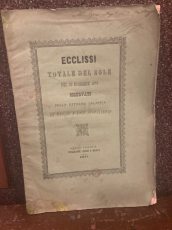 Ecclissi totale del sole del 22 dicembre 1870 osservato nella estrema Calabria da Reggio a Capo spartivento