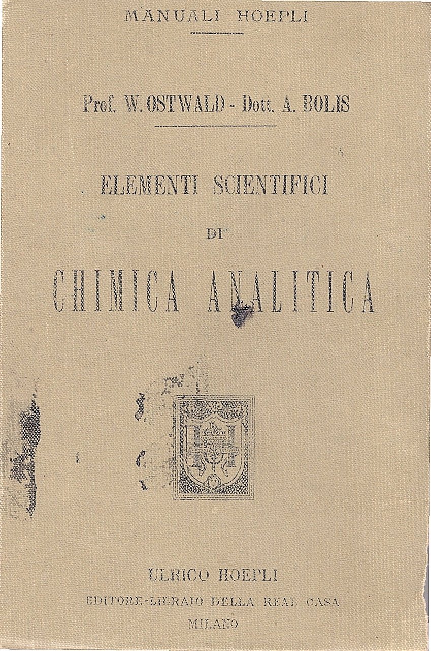 Elementi scientifici di chimica analitica. Traduzione sulla terza edizione tedesca. …