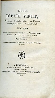 Éloge d'Élie Vinet, Professeur de Belles - Lettres, et Principal …