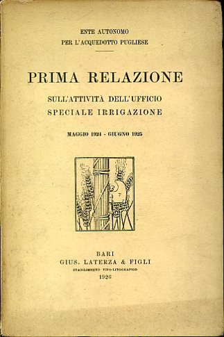 Ente Autonomo per l'Acquedotto Pugliese. Sull'attività dell'Ufficio Speciale Irrigazione. Maggio …