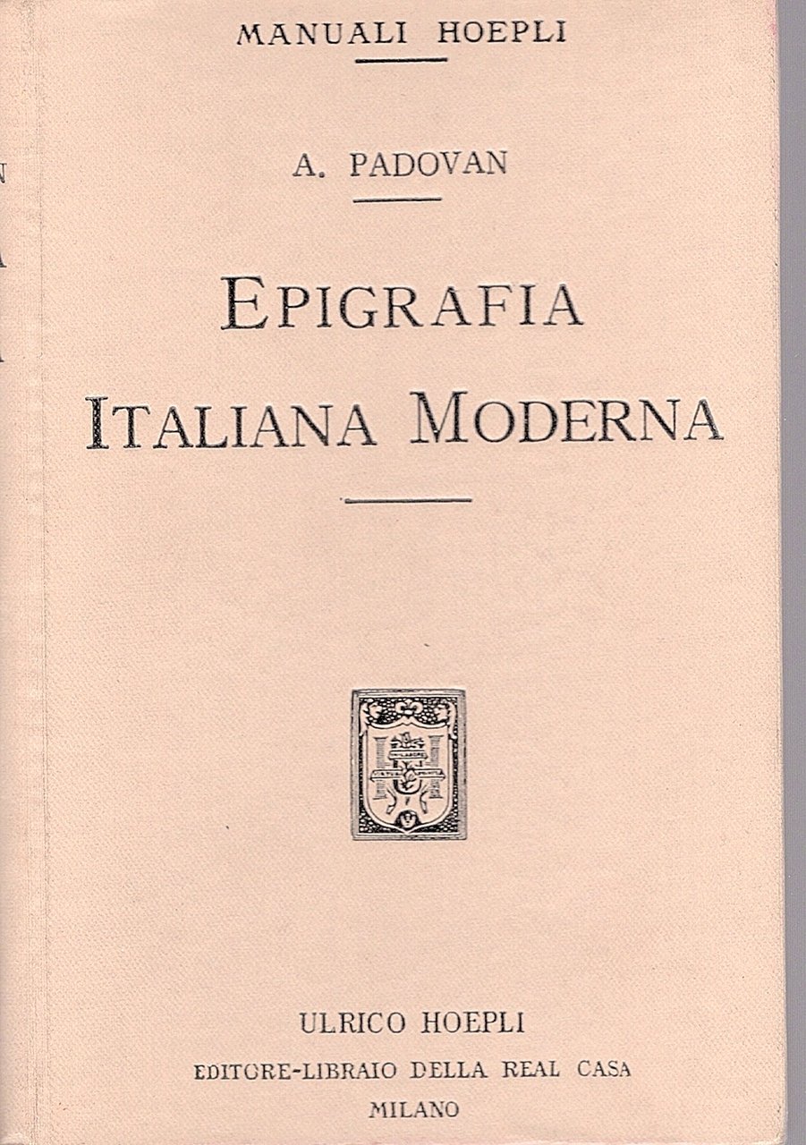 Epigrafia Italiana Moderna. Iscrizioni onorarie e storiche, iscrizioni sepolcrali di …