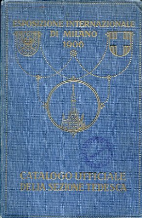 Esposizione Internazionale di Milano 1906 - Catalogo ufficiale dell'esposizione dell'Impero …