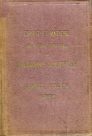 Esprit et matière ou notions populaires de Philosophie Scientifique suivies …