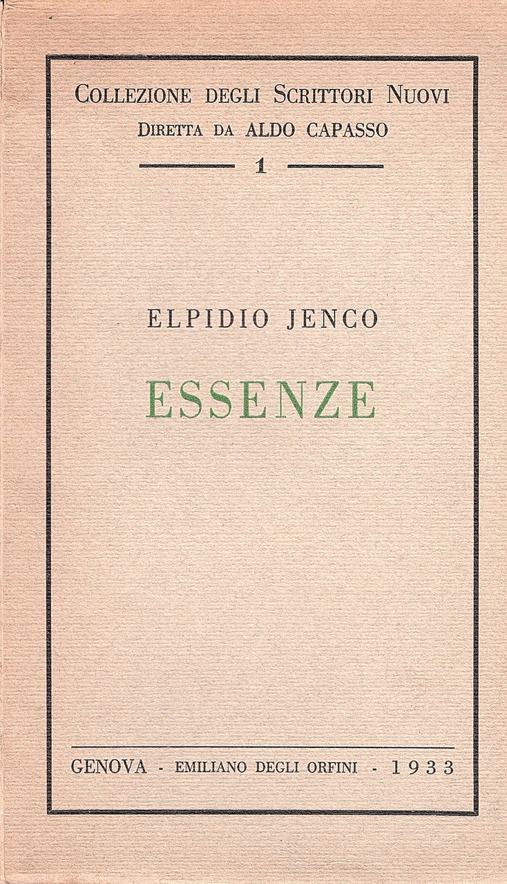 Essenze (1916-1932). Poesie vecchie e nuove scelte da Aldo Capasso, …