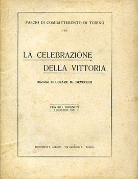 Fascio di Combattimento di Torino. La celebrazione della vittoria. Discorso. …