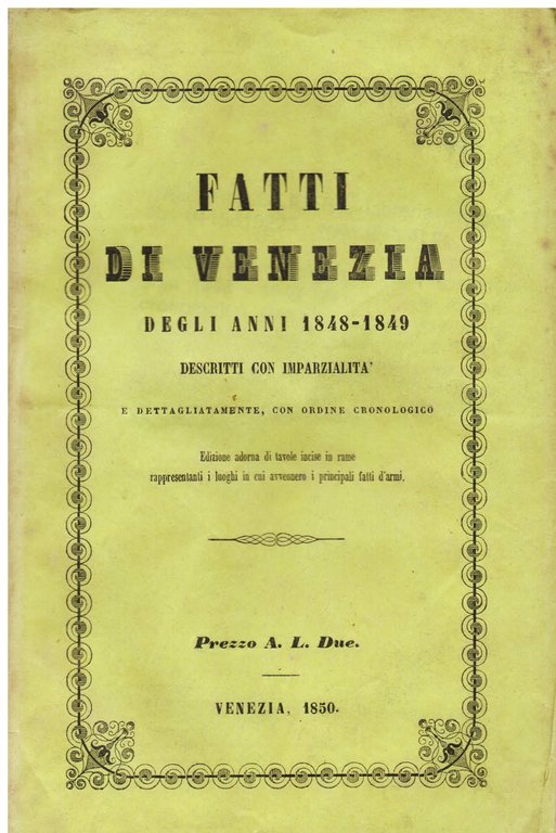 Fatti di Venezia degli anni 1848 - 1849 descritti con … | Immagine Gallery 1