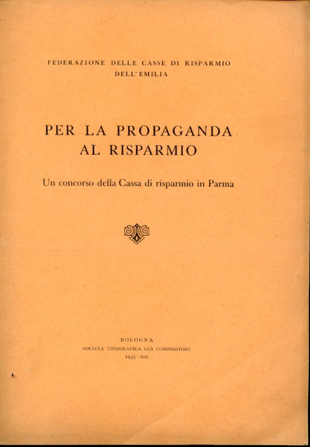 Federazione delle Casse di Risparmio dell'Emilia. Per la propaganda al …